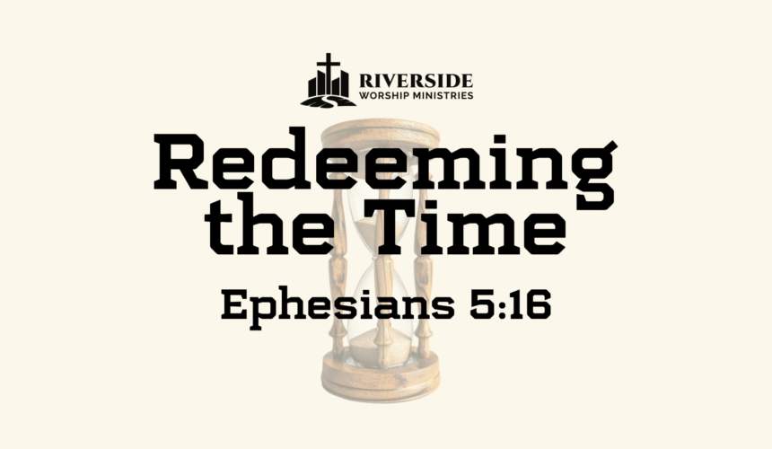 Redeeming the Time