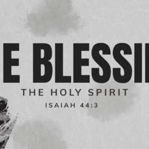 The Blessing | The Holy Spirit