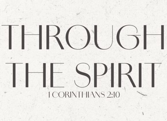 Through The Spirit | 1 Corinthians 2:10